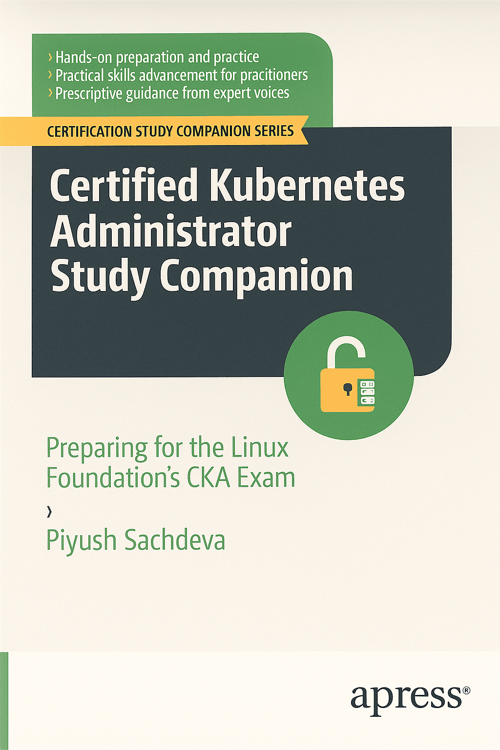 Certified Kubernetes Administrator Study Companion: Preparing for the Linux Foundation's CKA Exam (Certification Study Companion Series)